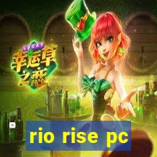 rio rise pc